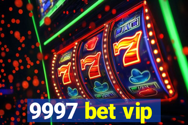 9997 bet vip